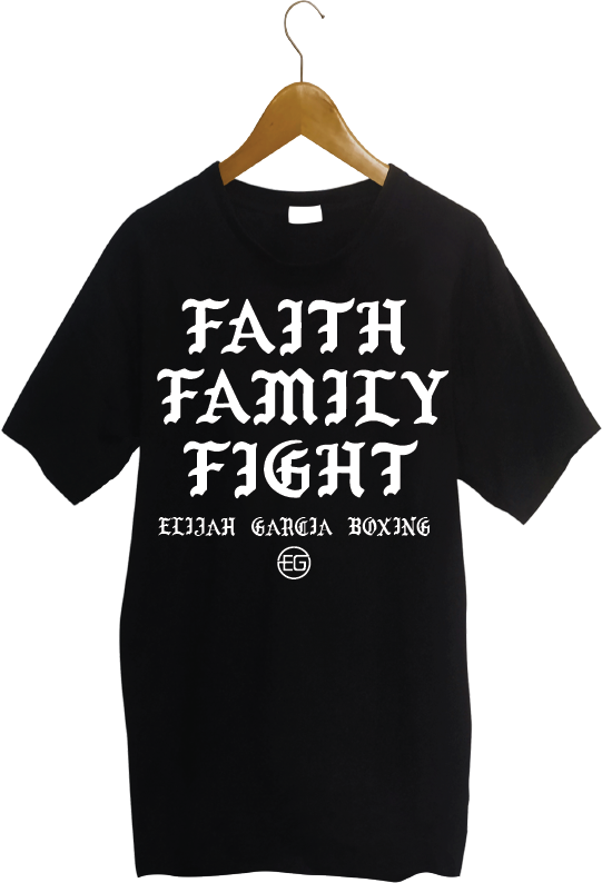 Faith Family Fight t shirts elijahgarciaboxing